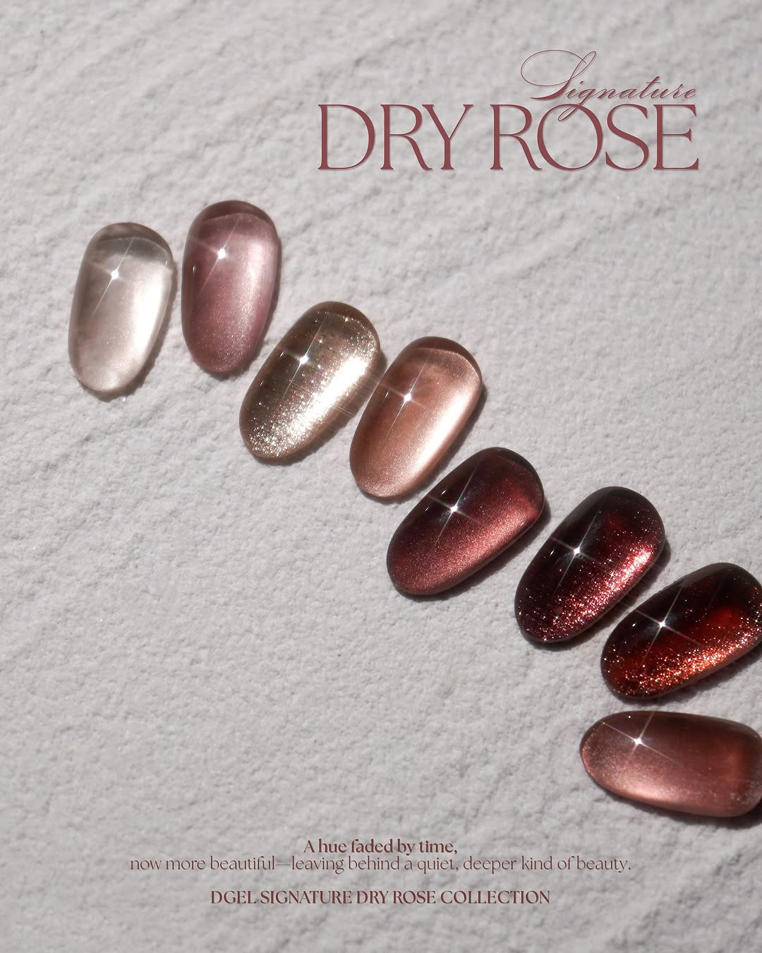 DGEL SIGNATURE - DRY ROSE 8 colors